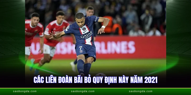 Các liên đoàn bãi bỏ quy định này năm 2021