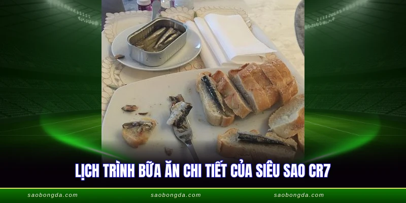 Chế Độ Ăn Của Ronaldo - Bí Quyết Giữ Phong Độ Tuổi 39 2 Lịch trình bữa ăn chi tiết của siêu sao CR7