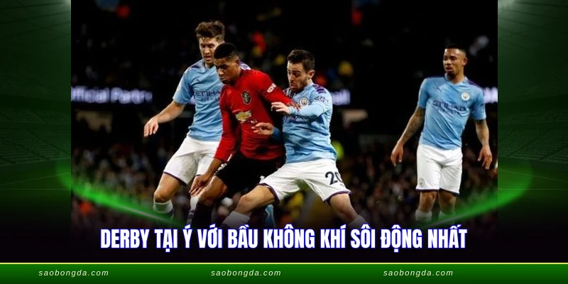 Derby Trong Bóng Đá Là Gì - Trận Kình Địch Hấp Dẫn Nhất 4 Derby tại Ý với bầu không khí sôi động nhất