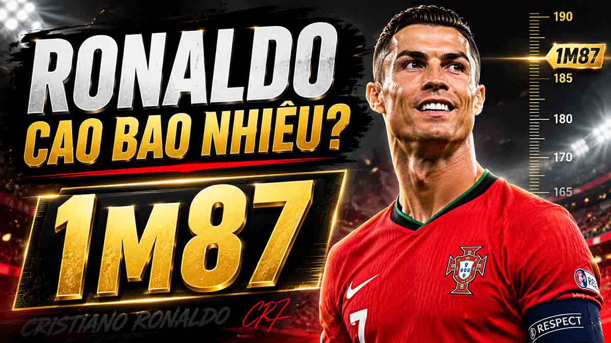 Ronaldo cao bao nhiêu?