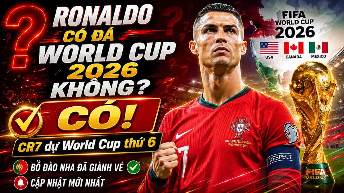 Ronaldo có đá World Cup 2026 không?